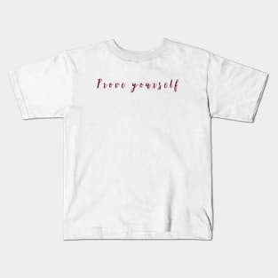 Prove yourself Kids T-Shirt